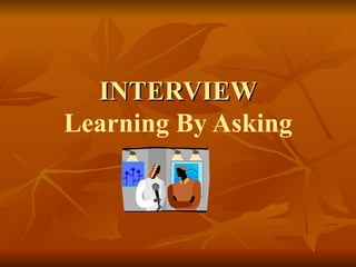 INTERVIEW Learning By Asking 