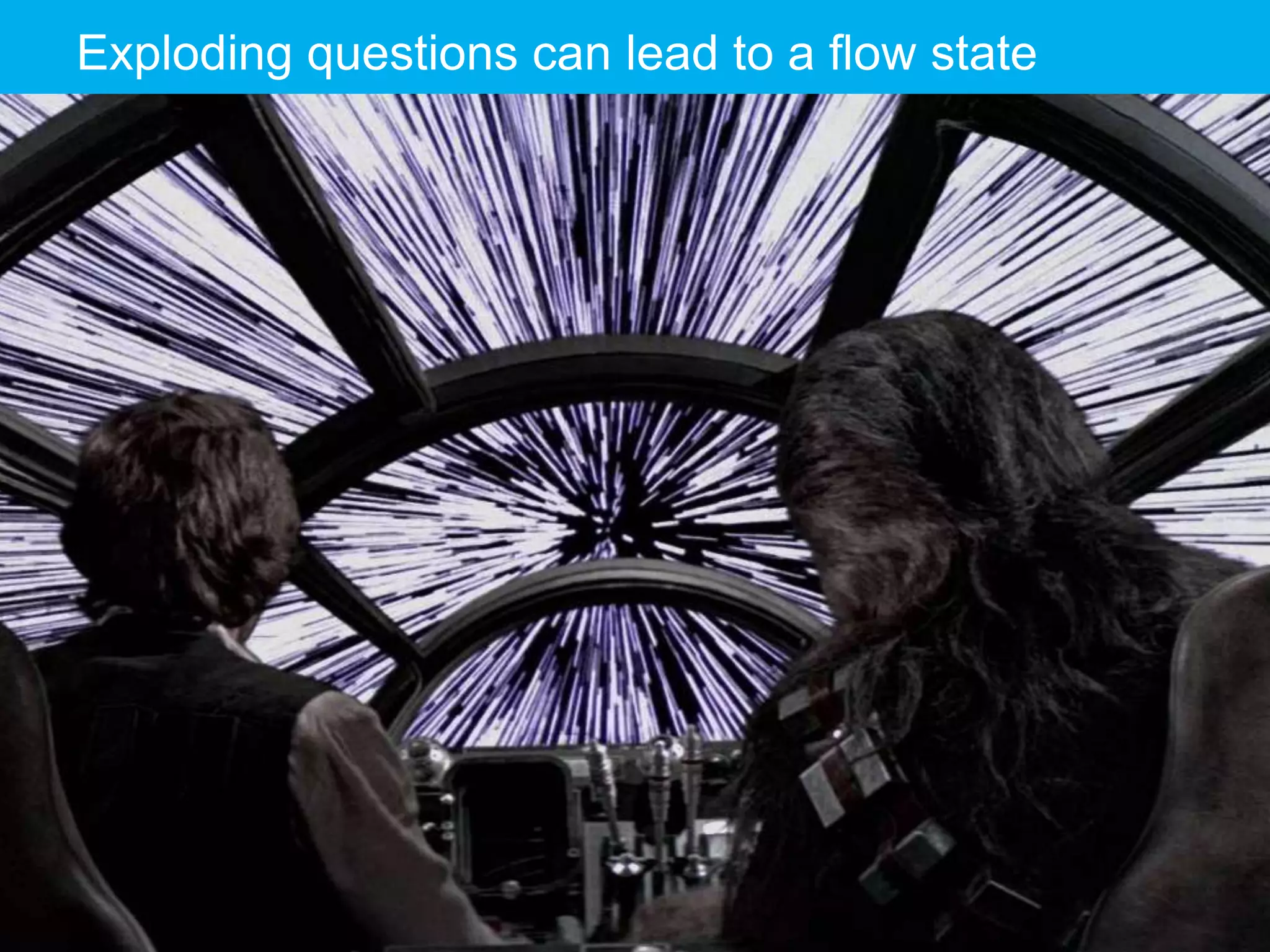 Click to edit Master title style
www.portigal.com32 @steveportigal
Exploding questions can lead to a flow state
 