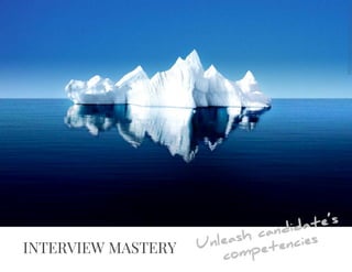 INTERVIEW MASTERY
http://www.icebergcanada.com

 
