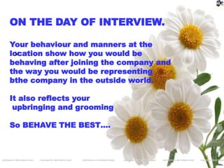 During the interview
A SENSE OF HUMOUR IS A
MAJOR DEFENCE AGAINST MINOR
TROUBLES.
http://www.glassdoor.com/blog/wp-content...