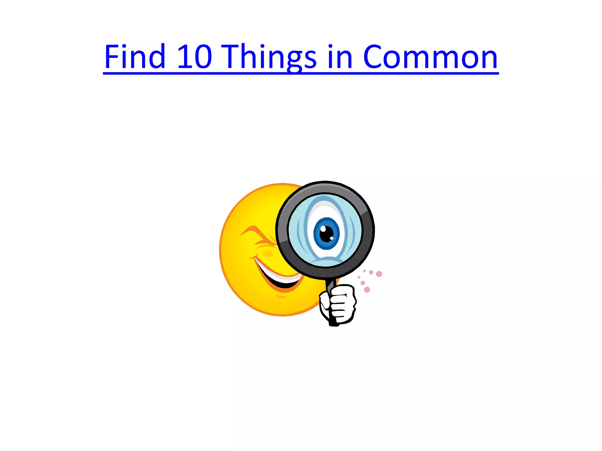 Find 10 Things in Common

 