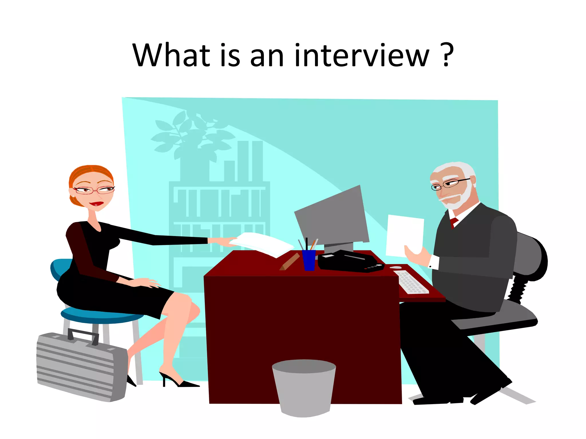 What is an interview ?

 