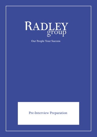 RADLEYgroup
Our People Your Success
Discussion LetterPre-Interview Preparation
 