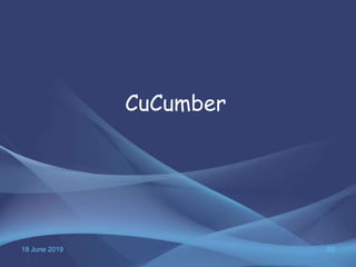 18 June 2019 53
CuCumber
 