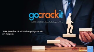 Best practice of interview preparation
2nd Jul 2021
An IIMB NSRCEL & Goldman Sachs Supported Firm
 