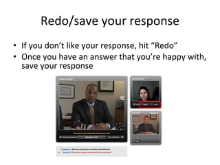 Redo/save your response If you don’t like your response, hit “Redo” Once you have an answer that you’re happy with, save your response 