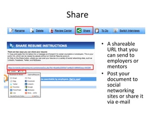 Share A shareable URL that you can send to employers or mentors Post your document to social networking sites or share it via e-mail 