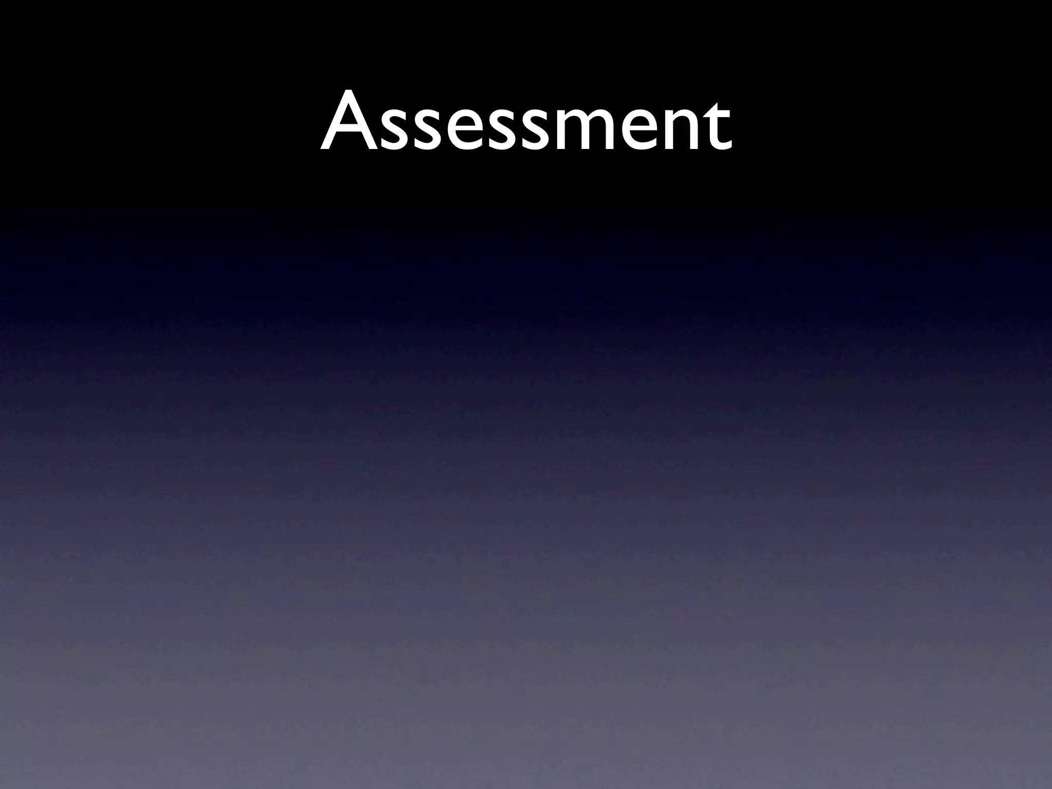 Assessment
 