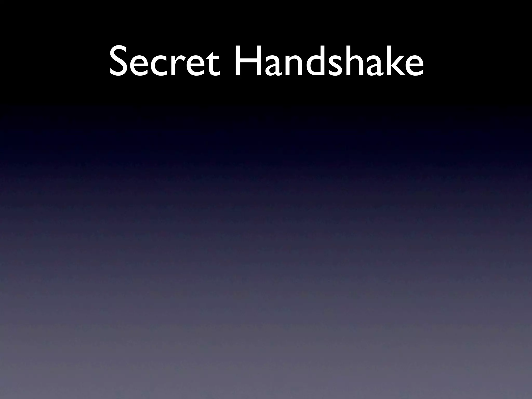 Secret Handshake
 
