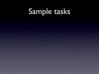 Sample tasks
 