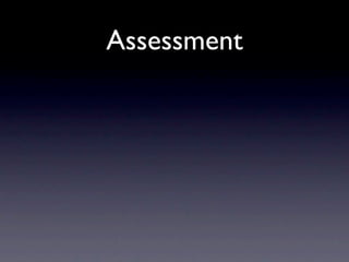 Assessment
 