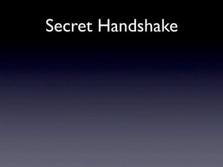 Secret Handshake
 