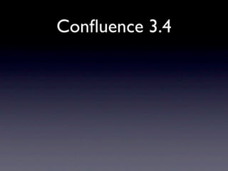 Conﬂuence 3.4
 