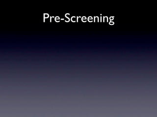Pre-Screening
 