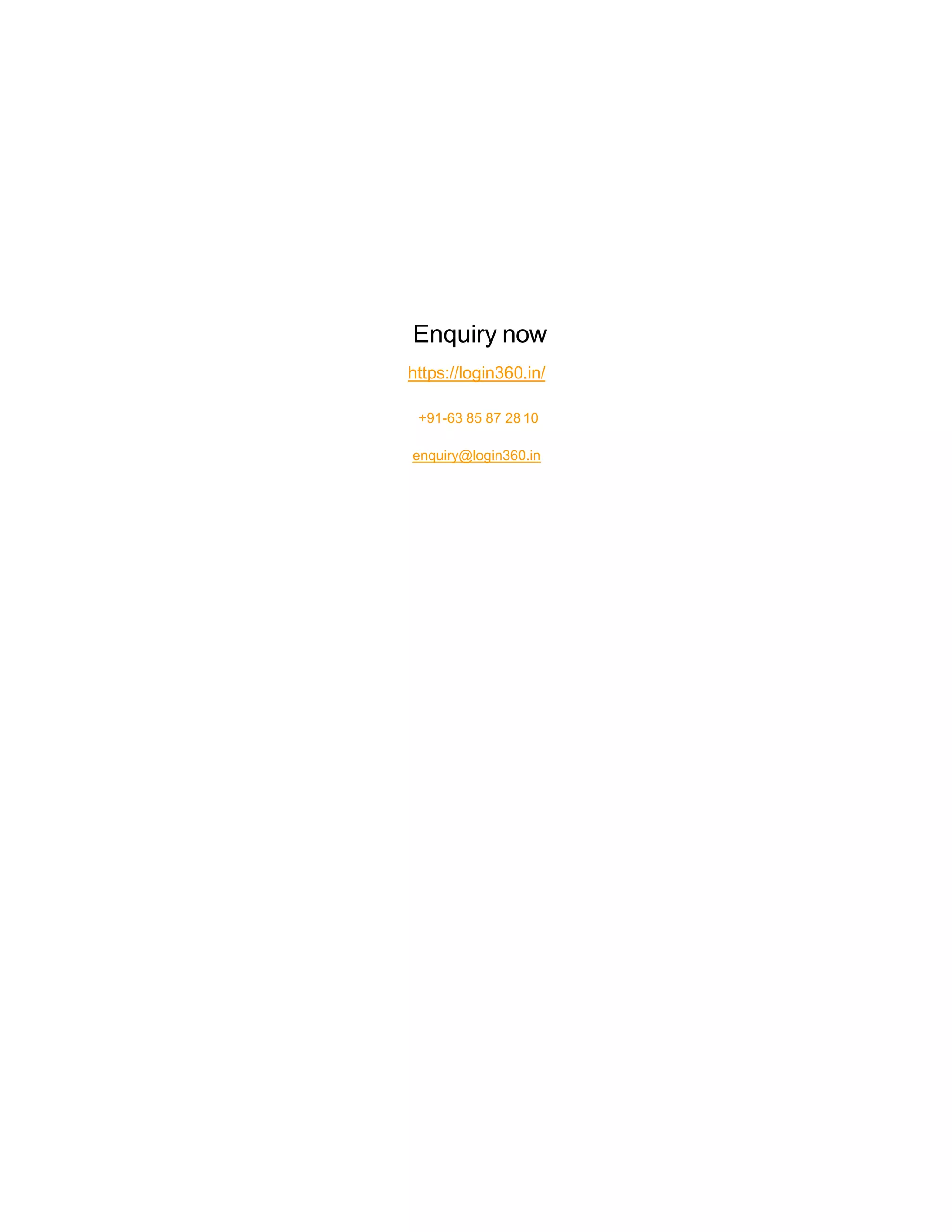 Enquiry now
https://login360.in/
+91-63 85 87 28 10
enquiry@login360.in
 