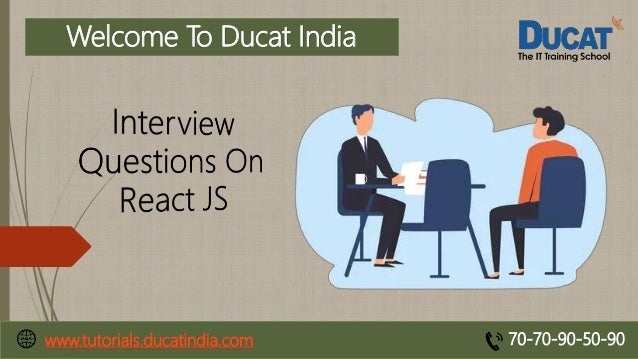 Welcome To Ducat India
70-70-90-50-90
www.tutorials.ducatindia.com
 