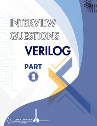 PART
VERILOG
INTERVIEW
QUESTIONS
 