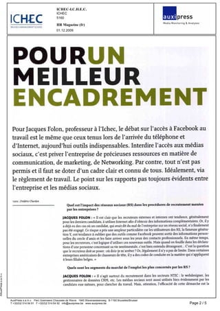 ICHEC­I.C.H.E.C.
                                                            ICHEC
                                                            5160

                                                            HR Magazine (fr)
                                                            01.12.2009




                         POURUN
                         MEILLEUR
                         ENCADREMENT
                        Pour Jacques Folon professeur à l Ichec le débat sur l accès à Facebook au
                        travail est le même que ceux tenus lors de l arrivée du téléphone et
                        d Internet aujourd hui outils indispensables Interdire l accès aux médias
                        sociaux c est priver l entreprise de précieuses ressources en matière de
                        communication de marketing de Networking Par contre tout n est pas
                        permis et il faut se doter d un cadre clair et connu de tous Idéalement via
                        le règlement de travail Le point sur les rapports pas toujours évidents entre
                        l entreprise et les médias sociaux

                        TEXTE Frédéric Chardon

                                                                      Quel est l impact des réseaux sociaux RS dans les procédures de recrutement menées
                                                                    par les entreprises

tendance                                                         JACQUES FOLON           « II est clair que les recruteurs externes et internes ont
                                                                 pour les derniers candidats à utiliser Internet afin d obtenir des informations complémentaires Or il y
                                                                 a déjà eu des cas où un candidat qui avait dit du mal de l entreprise sur un réseau social n a finalement
                                                                 pas été engagé Ce risque a pris une ampleur particulière car les utilisateurs des RS la fameuse généra
                                                                 tion Y ont tendance à oublier que des outils comme Facebook peuvent sortir des informations person
                                                                 nelles du cercle d amis et les faire arriver sous les yeux des contacts professionnels En même temps
                                                                 pour les recruteurs c est logique d utiliser ces nouveaux outils Mais quand on fouille dans les déclara
                                                                 tions d une personne concernant sa vie sentimentale c est bien entendu dérangeant C est la question
                                                                 que le recruteur doit se poser où dois je m arrêter Or légalement il n y a pas de limite Dans certaines
                                                                 entreprises américaines de chasseurs de tête il y a des codes de conduite en la matière qui s appliquent
                                                                 à leurs filiales belges

                                                                     Quels sont les segments du marché de l emploi les plus concernés par les RS
©AuxiPress s.a./n.v.




webdesigner                                                      JACQUES FOLON         « II s agit surtout du recrutement dans les secteurs NTIC le
                                                                 gestionnaires de données CRM etc Les médias sociaux sont aussi utilisés bien évidemment par les
                                                                 candidats eux mêmes pour chercher du travail Mais attention l efficacité de cette démarche est la



                       AuxiPress s.a./n.v.   Parc Goemaere Chaussée de Wavre   1945 Waversesteenweg   B­1160 Bruxelles/Brussel
                       T +32(0)2 514 64 91   F +32(0)2 514 64 92   info@auxipress.be   www.auxipress.be                                                     Page 2 / 5
 