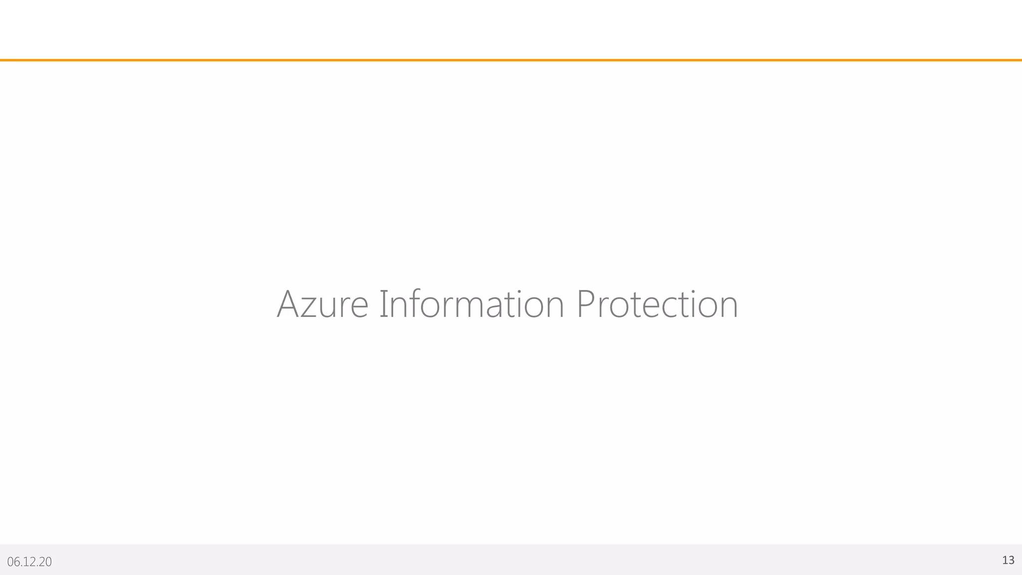 06.12.20 13
Azure Information Protection
 