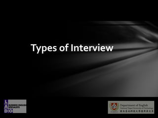Types of Interview
 