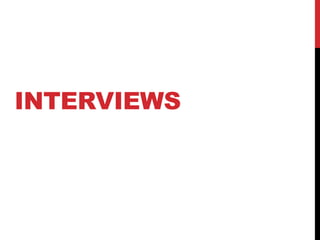 INTERVIEWS
 