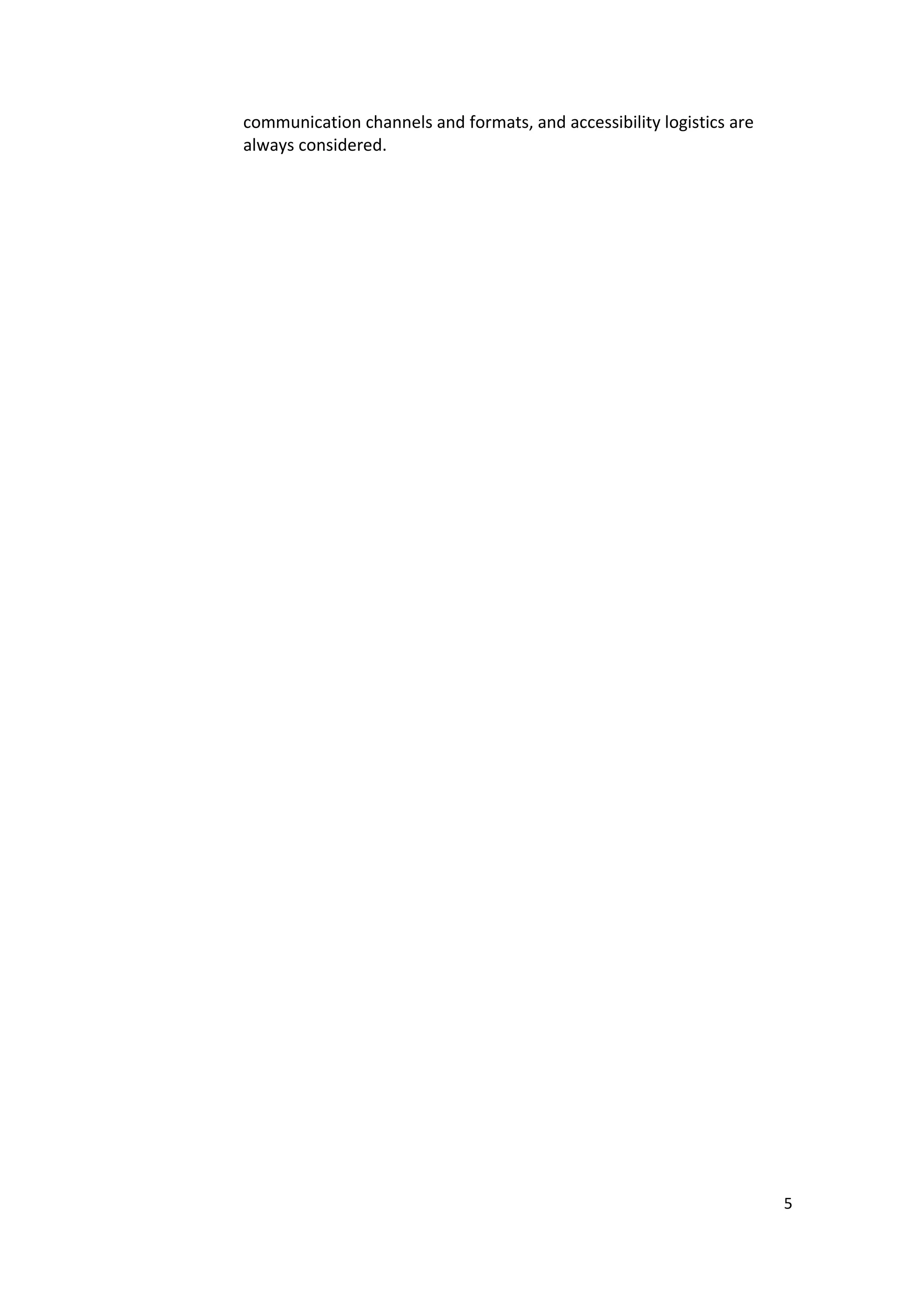 communication channels and formats, and accessibility logistics are
always considered.




                                                                      5
 