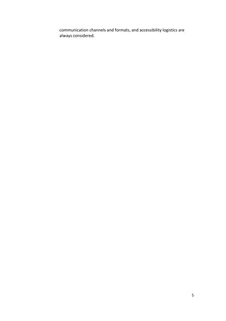 communication channels and formats, and accessibility logistics are
always considered.




                                                                      5
 