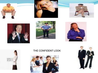 THE CONFIDENT LOOK
 