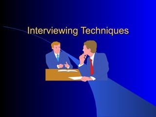 Interviewing Techniques 