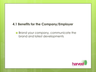4.1 Benefits for the Company/EmployerBrand your company, communicate the brand and latest developments