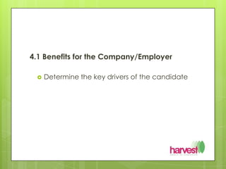 4.1 Benefits for the Company/EmployerDetermine the key drivers of the candidate