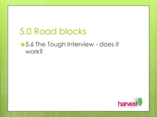 5.0 Road blocks5.6 The Tough Interview - does it work?