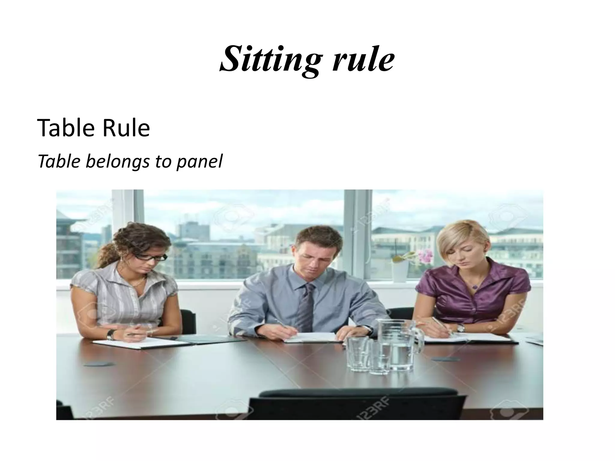 Sitting rule
Table Rule
Table belongs to panel
 