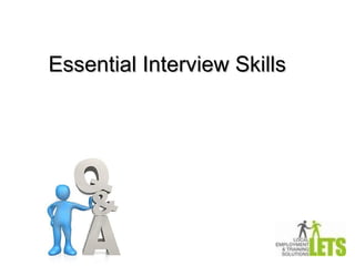 Essential Interview SkillsEssential Interview Skills
Presented by Vinh Nguyen
 