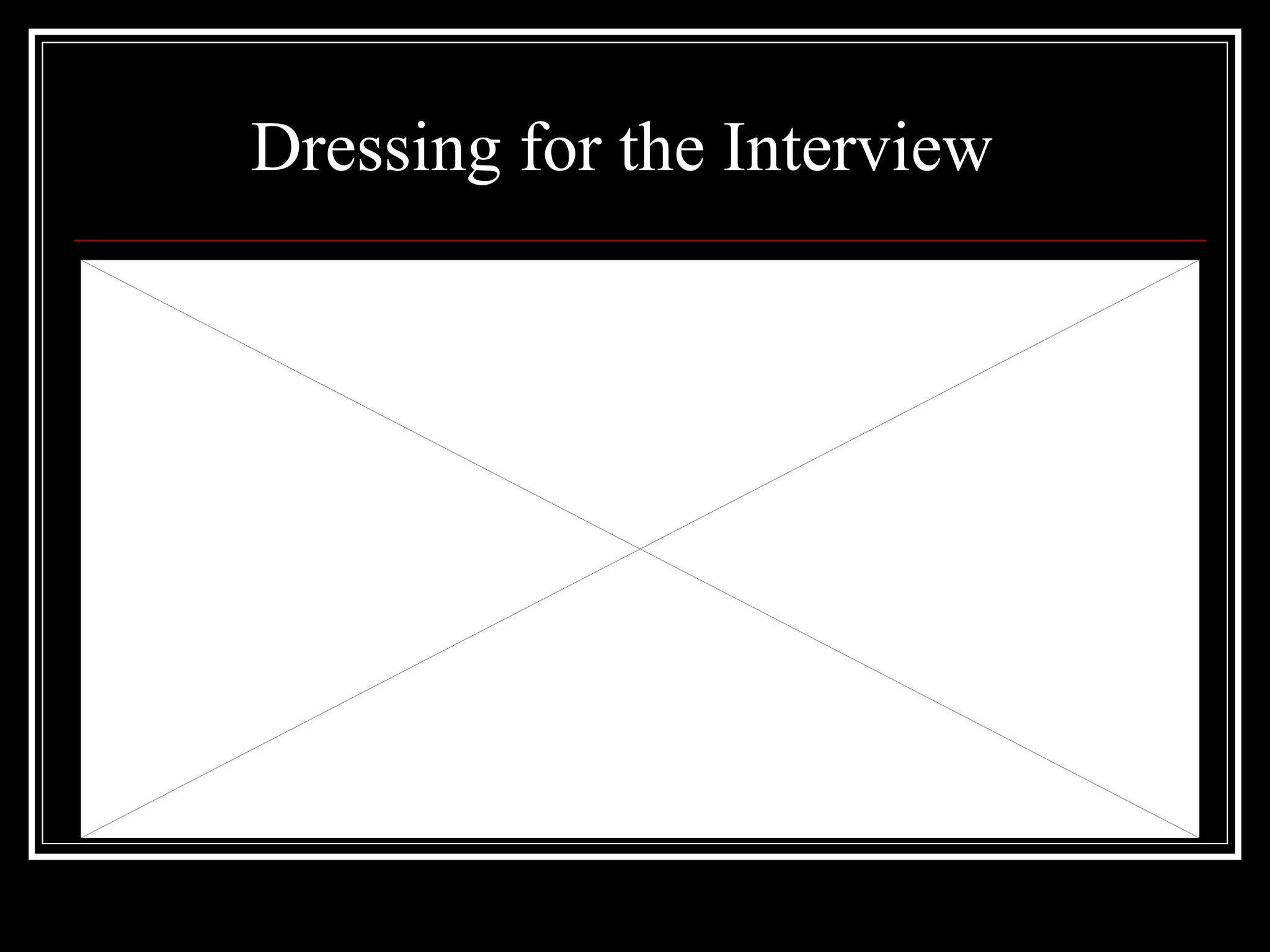 Dressing for the Interview
 