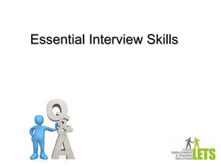 Essential Interview SkillsEssential Interview Skills
Presented by Vinh Nguyen
 