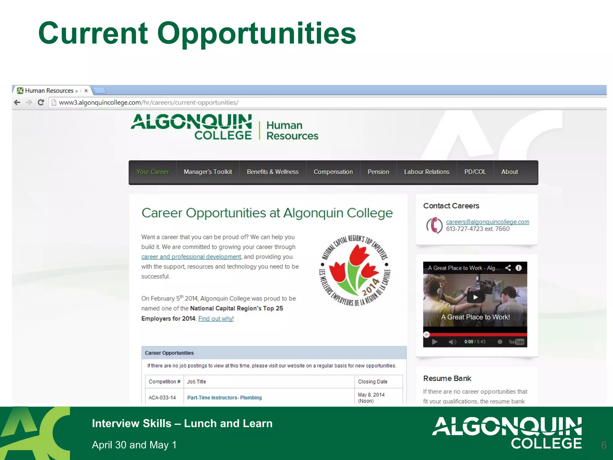 Current Opportunities
6April 30 and May 1
Interview Skills – Lunch and Learn
 