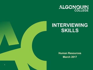 Human Resources
March 2017
INTERVIEWING
SKILLS
1
 