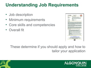 Understanding Job Requirements
• Job description
• Minimum requirements
• Core skills and competencies
• Overall fit
These determine if you should apply and how to
tailor your application
3
 
