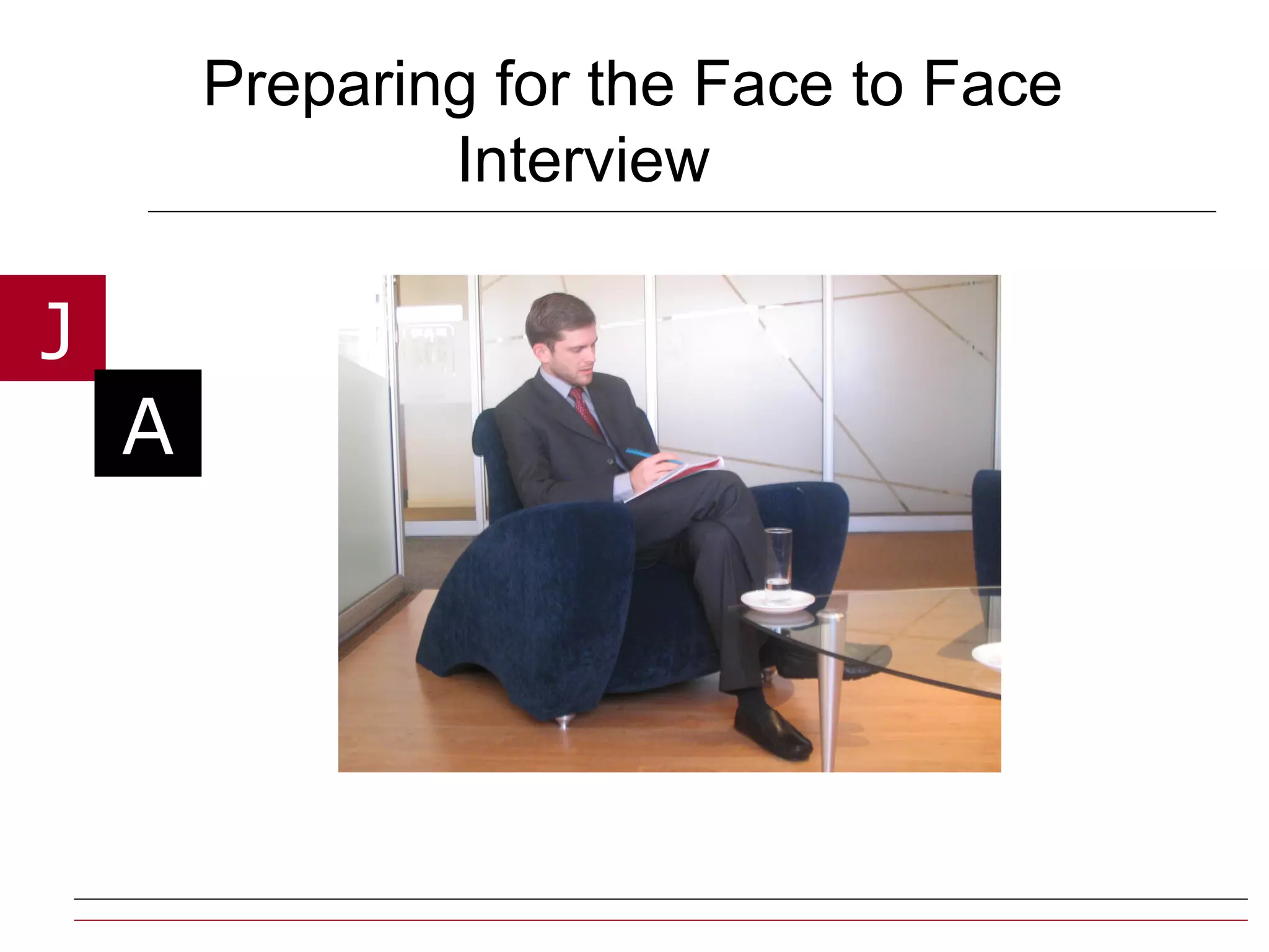Preparing for the Face to Face  Interview 