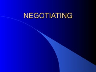 NEGOTIATINGNEGOTIATING
 