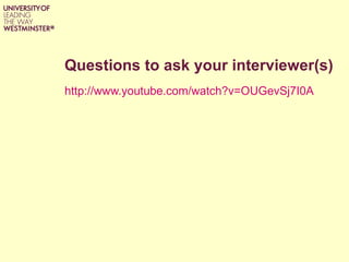 Questions to ask your interviewer(s) http://www.youtube.com/watch?v=OUGevSj7I0A   