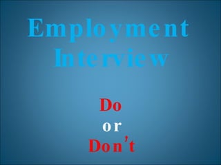 Employment  Interview Do or Don’t 
