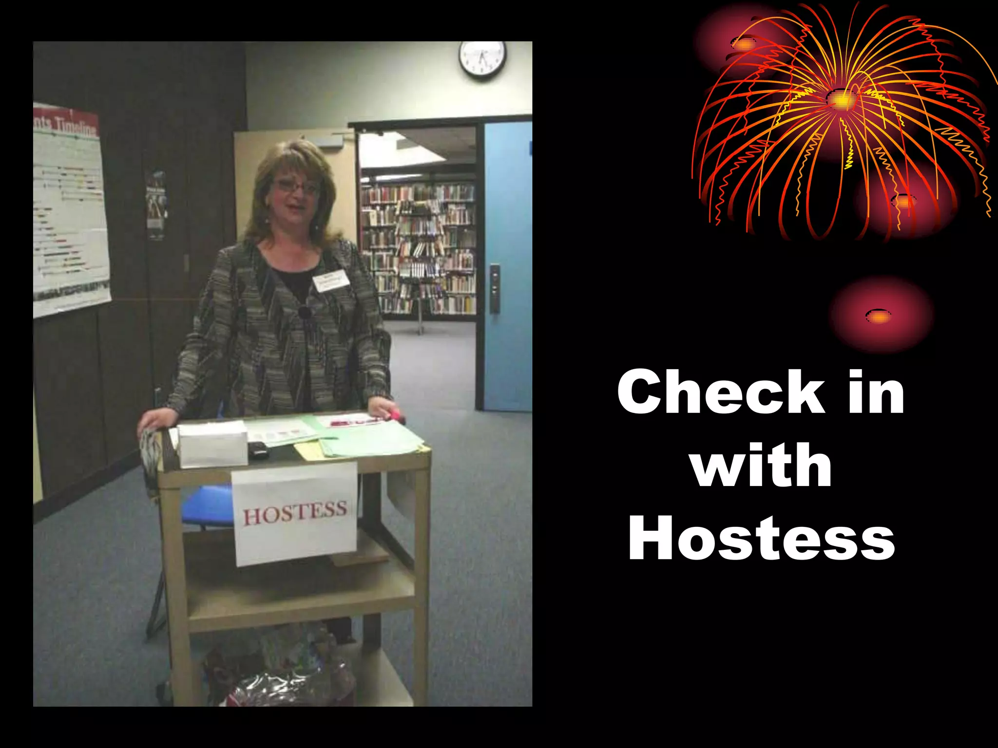 Check in
  with
Hostess
 