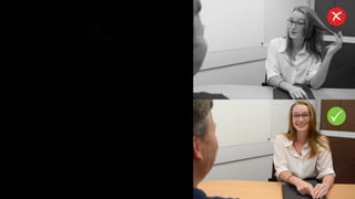 Hand gestures
Hand gestures can utilise nervous energy in a
positive way. Just be sure not to go overboard, or
gesture above your collarbone, as this can make
you appear angry and over the top. Keeping your
gestures measured and at waist level shows you
are centred, calm and controlled.
 