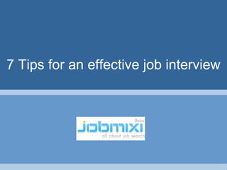 7 Tips for an effective job interview 