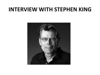 INTERVIEW WITH STEPHEN KING
 