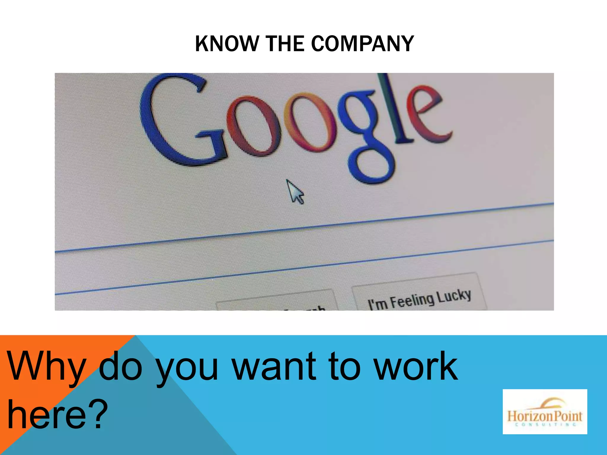 KNOW THE COMPANY

Why do you want to work
here?

 