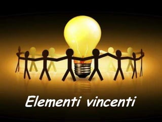 Elementi vincenti
 