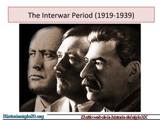 The Interwar Period (1919-1939) 
 